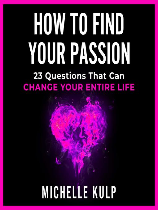 Title details for How to Find Your Passion by Michelle Kulp - Available